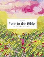 A Beautiful Year in the Bible: The 52-Week Bible Study for Women (Sc) - Consortium